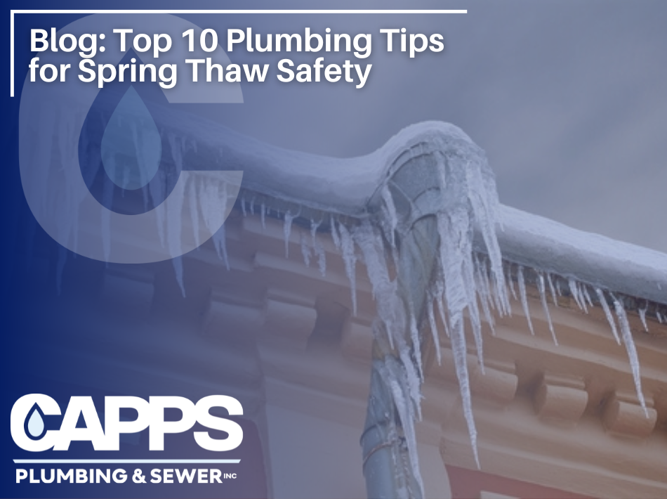 Top 10 Plumbing Tips for Spring Thaw Safety